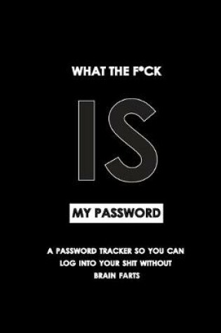 Cover of What the fu*k is my password