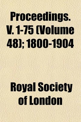 Book cover for Proceedings. V. 1-75 (Volume 48); 1800-1904