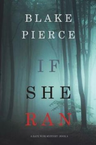 Cover of If She Ran (A Kate Wise Mystery-Book 3)