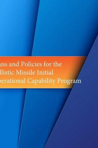 Cover of Plans and Policies for the Ballistic Missile Initial Operational Capability Program