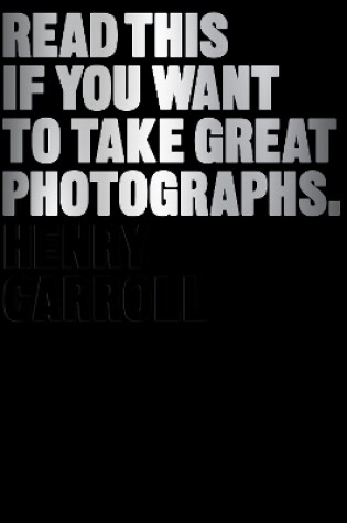 Read This if You Want to Take Great Photographs