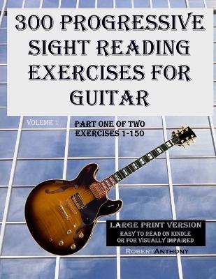 Book cover for 300 Progressive Sight Reading Exercises for Guitar Large Print Version