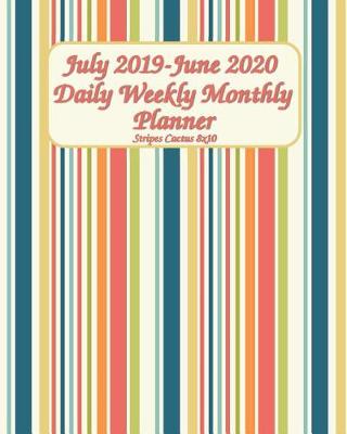 Book cover for July 2019-June 2020 Daily Weekly Monthly Planner Stripes Cactus 8x10