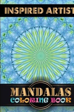 Cover of Inspired Artist Mandalas Coloring Book