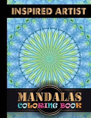 Book cover for Inspired Artist Mandalas Coloring Book