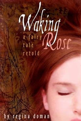 Book cover for Waking Rose: A Fairy Tale Retold