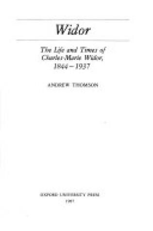 Cover of The Life and Times of Charles-Marie Widor, 1844-1937