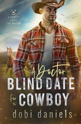 Cover of A Doctor Blind Date for the Cowboy