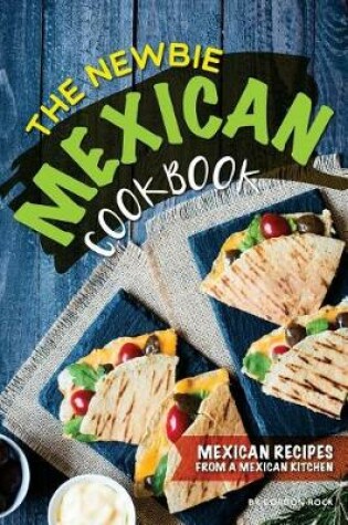 Cover of The Newbie Mexican Cookbook