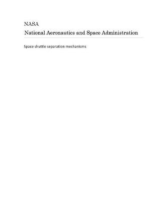 Book cover for Space Shuttle Separation Mechanisms