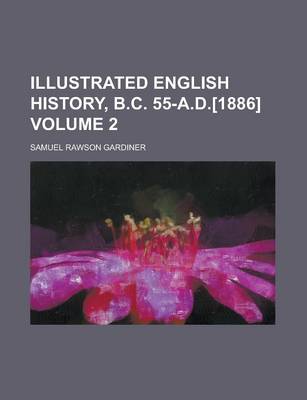 Book cover for Illustrated English History, B.C. 55-A.D.[1886] Volume 2