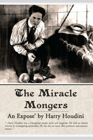 Cover of The Miracle Mongers, an Expose'