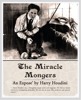 Book cover for The Miracle Mongers, an Expose'