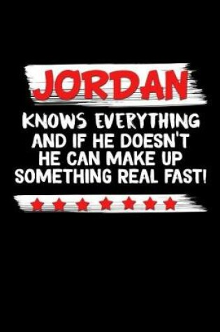 Cover of Jordan Knows Everything And If He Doesn't He Can Make Up Something Real Fast