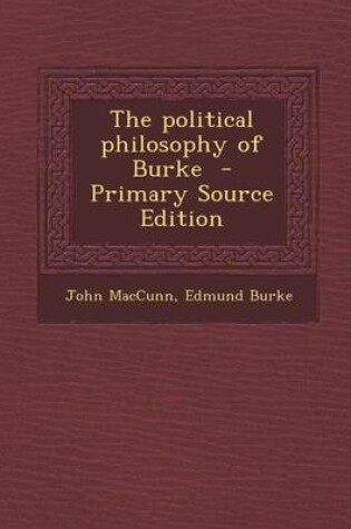 Cover of The Political Philosophy of Burke - Primary Source Edition