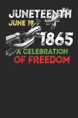 Book cover for Juneteenth June 19 1865 A Celebration Of Freedom