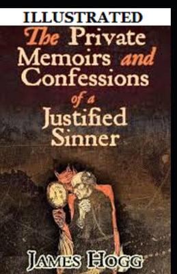Book cover for The Private Memoirs and Confessions of a Justifie Illustrated