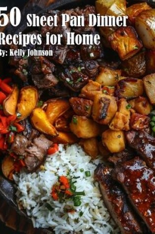 Cover of 50 Sheet Pan Dinner Recipes for Home
