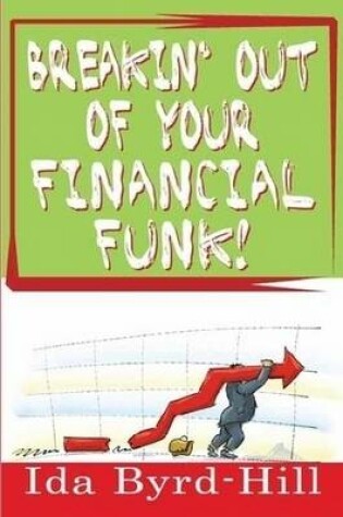 Cover of Breakin' Out of Your Financial Funk!