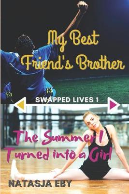 Book cover for My Best Friend's Brother/The Summer I Turned into a Girl