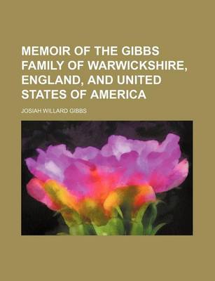 Book cover for Memoir of the Gibbs Family of Warwickshire, England, and United States of America