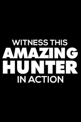 Book cover for Witness This Amazing Hunter in Action