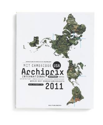 Cover of Archiprix International MIT Cambridge USA 2011 - the World's Best Graduation Projects.