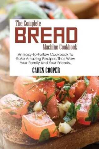 Cover of The Complete Bread Machine Cookbook