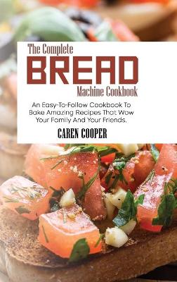 Book cover for The Complete Bread Machine Cookbook