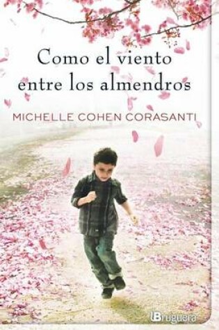 Cover of Como el Viento Entre los Almendros