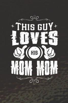 Book cover for This Guy Loves His Mom Mom