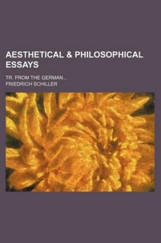 Cover of Aesthetical & Philosophical Essays; Tr. from the German