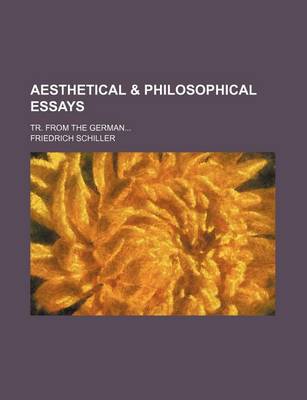 Book cover for Aesthetical & Philosophical Essays; Tr. from the German