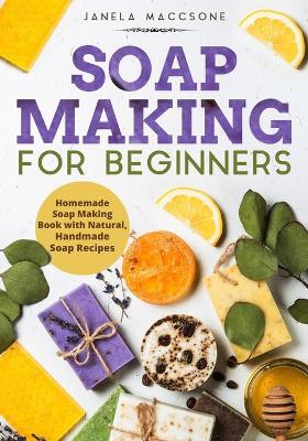 Book cover for Soap Making for Beginners