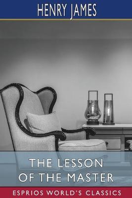 Book cover for The Lesson of the Master (Esprios Classics)