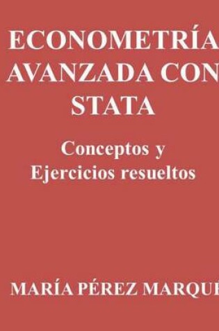 Cover of Econometria Avanzada Con Stata. Conceptos Y Ejercicios Resueltos