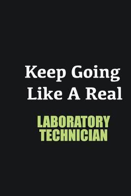 Book cover for Keep Going Like a Real Laboratory Technician