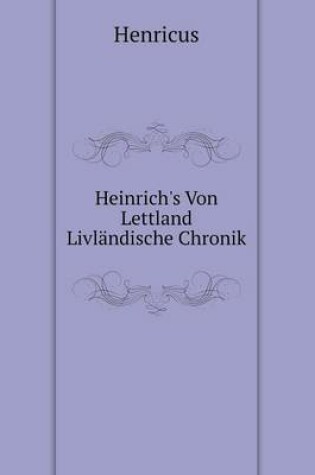 Cover of Heinrich's Von Lettland Livländische Chronik