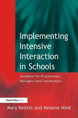 Cover of Implementing Intensive Interaction in Schools: Guidance for Practitioners, Managers and Co-Ordinators