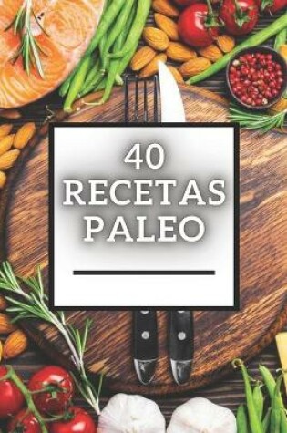 Cover of 40 Recetas Paleo