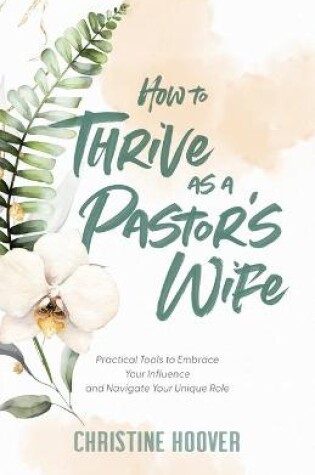 Cover of How to Thrive as a Pastor's Wife