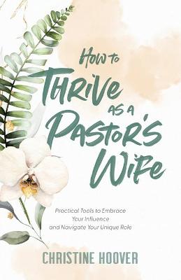 Book cover for How to Thrive as a Pastor's Wife