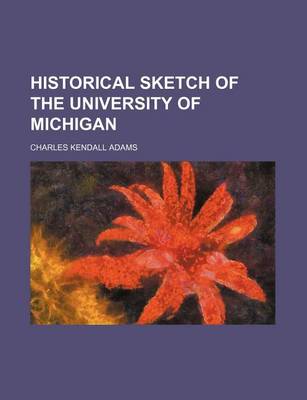 Book cover for Historical Sketch of the University of Michigan