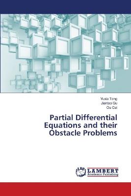 Book cover for Partial Differential Equations and their Obstacle Problems