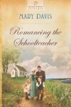 Book cover for Romancing The Schoolteacher