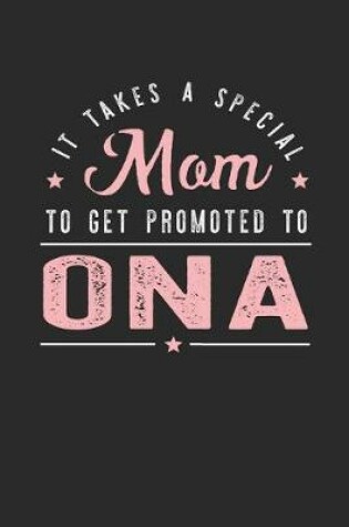 Cover of It Takes A Special Mom To Get Promoted To Ona