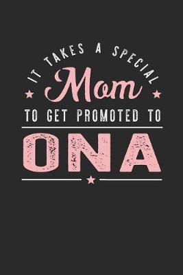 Book cover for It Takes A Special Mom To Get Promoted To Ona