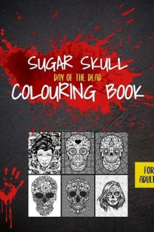 Cover of Sugar Skull Colouring Book for Adults