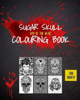 Book cover for Sugar Skull Colouring Book for Adults