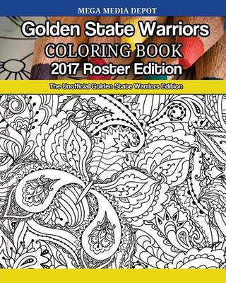 Book cover for Golden State Warriors 2017 Roster Coloring Book